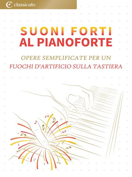 Suoni Forti al Pianoforte - Franz Liszt,Martin Malto,Modest Petrowitsch Mussorgski,Rachmaninoff Sergei - ebook