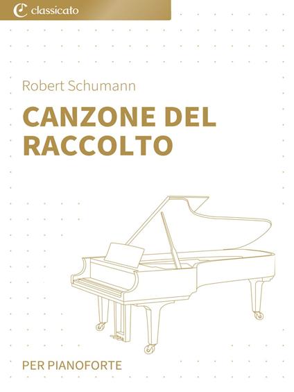 Canzone del Raccolto - Robert Schumann - ebook