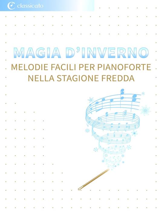 Magia d’Inverno - Claude Debussy,Reinecke Carl,Robert Schumann,Peter Tschaikowskij - ebook