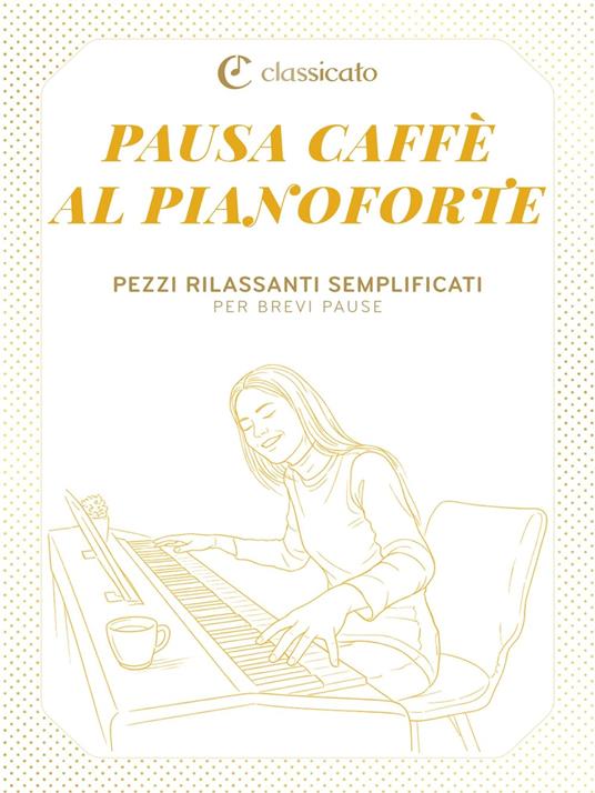 Pausa caffè al pianoforte - Claude Debussy,Martin Malto,Erik Satie,Domenico Scarlatti - ebook
