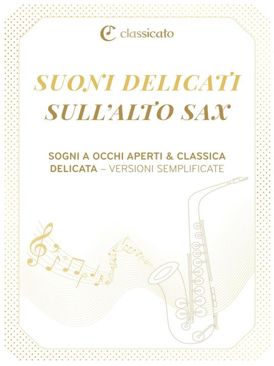 Suoni delicati sull’alto sax - Frederic Francois Chopin,Martin Malto,Felix Mendelssohn Bartholdy,Saint-Saens Camille - ebook