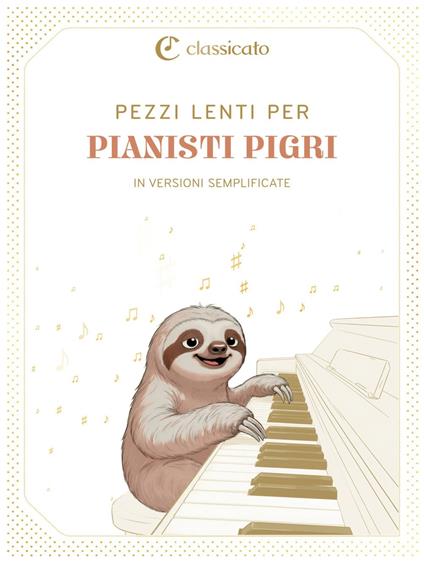 Pezzi lenti per pianisti pigri - Frederic Francois Chopin,Georg Friedrich Händel,Dora Pejacevic,Saint-Saens Camille - ebook