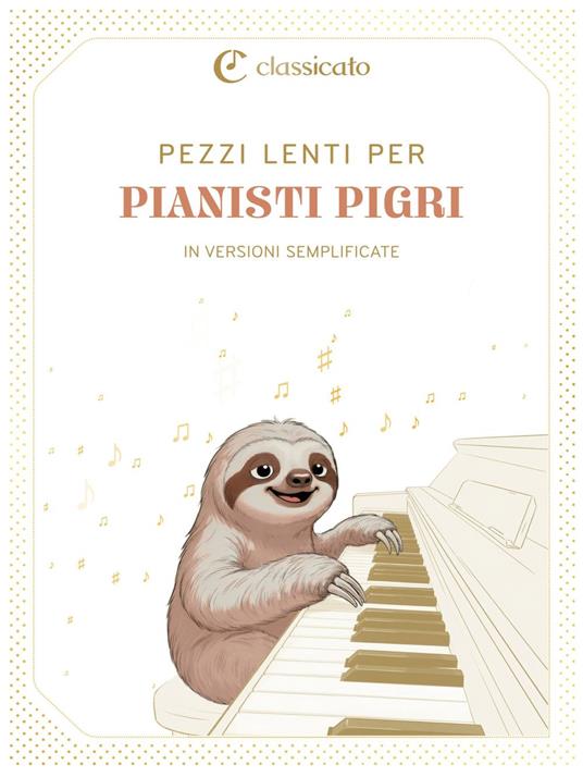 Pezzi lenti per pianisti pigri - Frederic Francois Chopin,Georg Friedrich Händel,Dora Pejacevic,Saint-Saens Camille - ebook