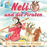 Neli und die Piraten - Ein musikalisches Hörspiel für Kinder von 4 bis 8 Jahren! (Hörspiel mit Musik)