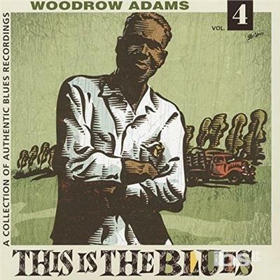 This Is the Blues vol.4 - Vinile LP di Woodrow Adams