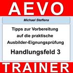 Tipps zur Vorbereitung auf die praktische Prüfung der Ausbilder-Eignungsprüfung