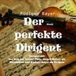 Der (fast) perfekte Dirigent