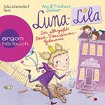 Luna-Lila - Das allergrößte Beste-Freundinnen-Geheimnis (Autorisierte Lesefassung)