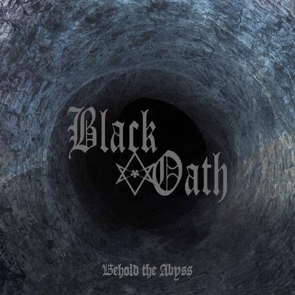 Behold the Abyss - CD Audio di Black Oath
