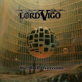 We Shall Overcome - CD Audio di Lord Vigo