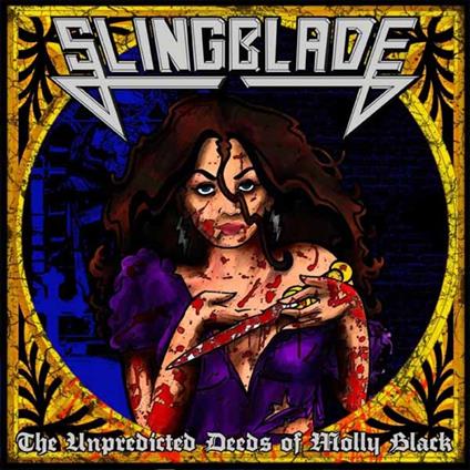 The Unpredicted Deeds Of Molly Black - CD Audio di Slingblade