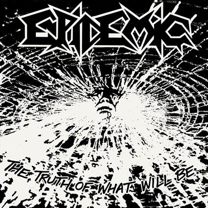 The Truth Of What Will Be - CD Audio di Epidemic