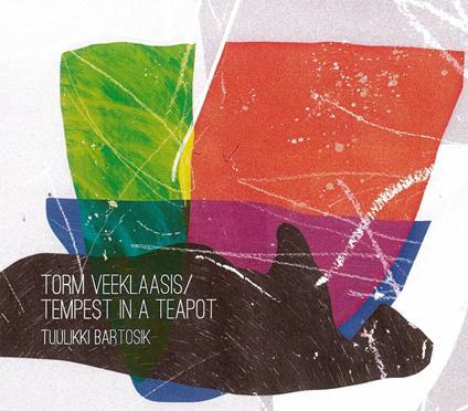 Torm Veeklaasis - Tempest in a Teapot - CD Audio di Tuulikki Bartosik