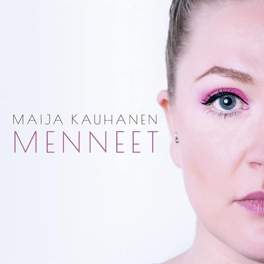 Menneet - Vinile LP di Maija Kauhanen