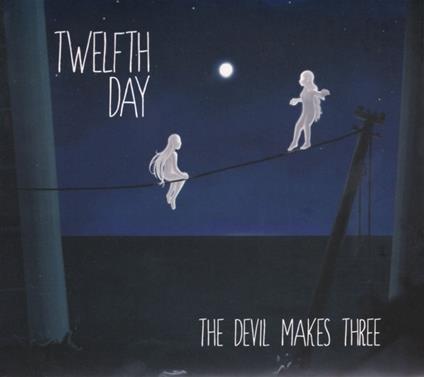 Devil Makes Three - CD Audio di Twelfth Day