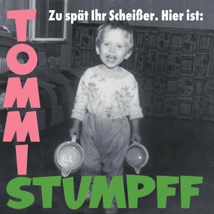 Zu Spat Ihr Scheisser - CD Audio di Tommi Stumpff