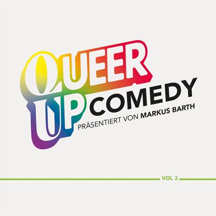 Queer up Comedy - Vol. 2 (ungekürzt)