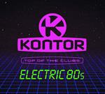 Kontor Top Of The Clubs: Electric 80s