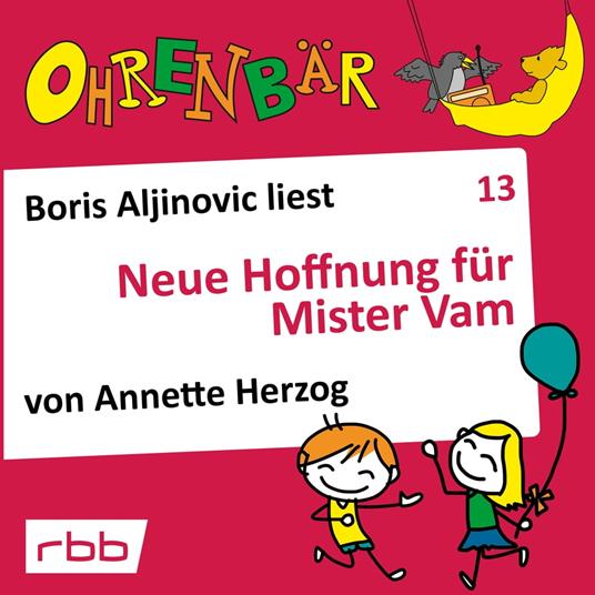 Ohrenbär - eine OHRENBÄR Geschichte, Folge 13: Neue Hoffnung für Mr. Vam (Hörbuch mit Musik)