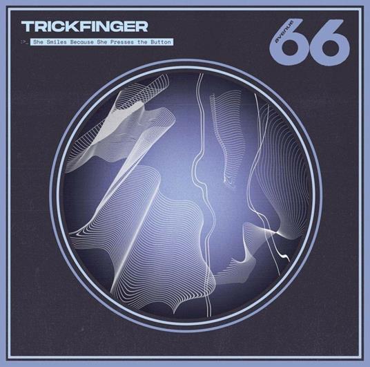 She Smiles Because She Presses the Button - CD Audio di Trickfinger