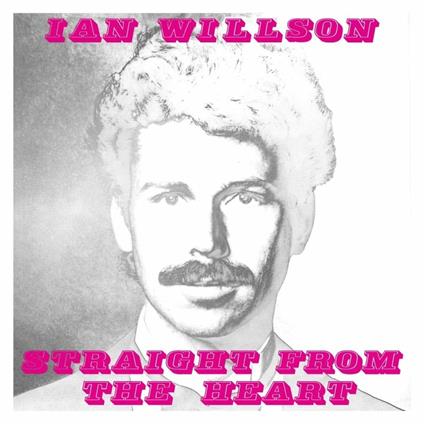 Straight from the Heart (Reissue) - Vinile LP di Ian Willson