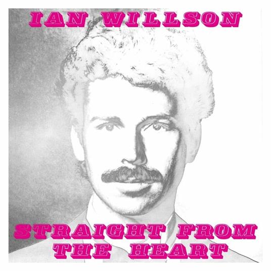 Straight from the Heart (Reissue) - Vinile LP di Ian Willson