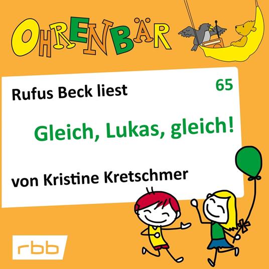 Ohrenbär - eine OHRENBÄR Geschichte, 6, Folge 65: Gleich, Lukas, gleich! (Hörbuch mit Musik)