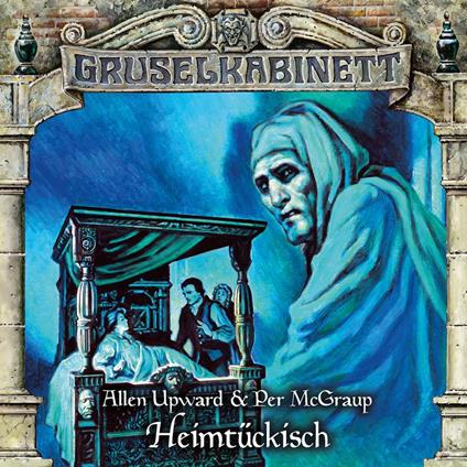 Gruselkabinett, Folge 195: Heimtückisch