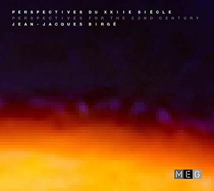 Perspectives for the 22nd Century - CD Audio di Jean-Jacques Birgé