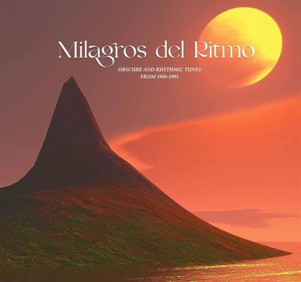 Milagros del Ritmo. Obscure Rhythmic Tunes From 1988-1991 - Vinile LP