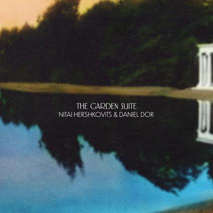 The Garden Suite - Vinile LP di Nitai Hershkovits