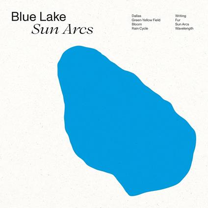 Sun Arcs (Transparent Clear Vinyl) - Vinile LP di Blue Lake