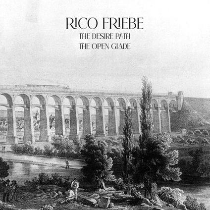 The Desire Path - The Open Glade - CD Audio di Rico Friebe
