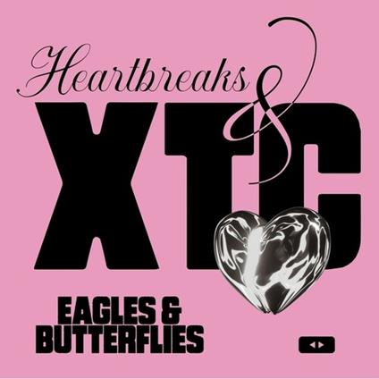 Heartbreaks & Xtc - Vinile LP di Eagles & Butterflies