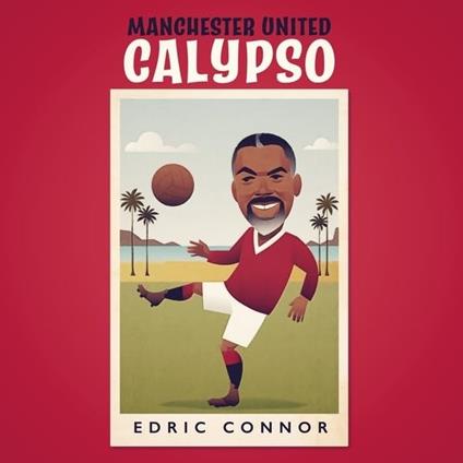 Manchester United Calypso - Vinile LP di Edric Connor