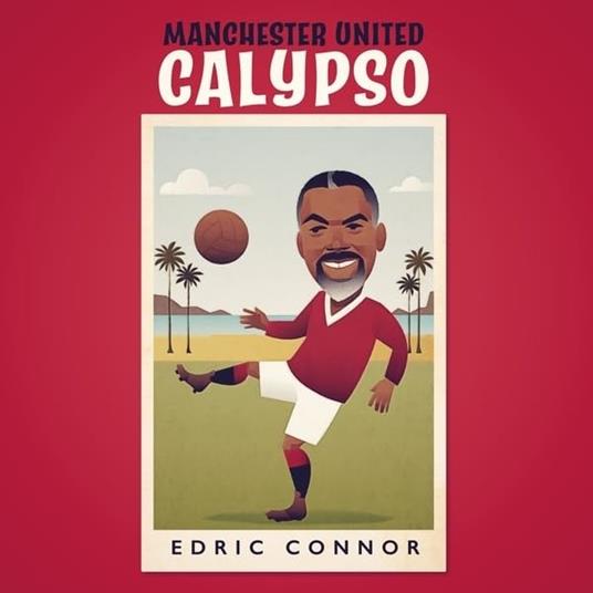 Manchester United Calypso - Vinile LP di Edric Connor