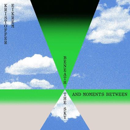 Beneath The Sky And Moments Between - Vinile LP di Kristoffer Eikrem