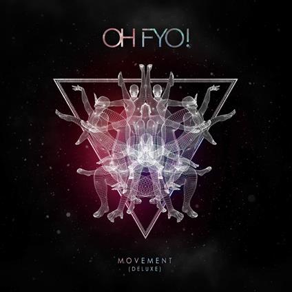 Movement (Deluxe Edition) - CD Audio di Oh Fyo!