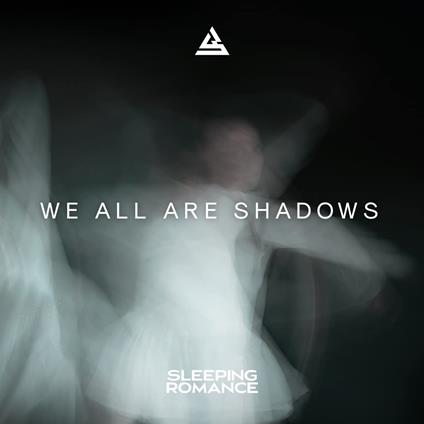We All Are Shadows - CD Audio di Sleeping Romance