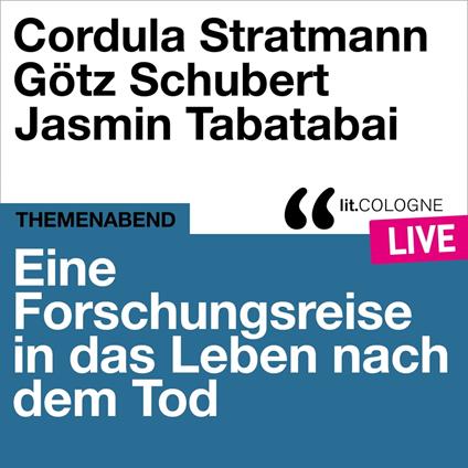 Eine Forschungsreise in das Leben nach dem Tod - lit.COLOGNE live (Ungekürzt)