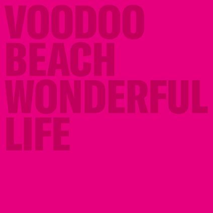 Wonderful Life - Vinile LP di Voodoo Beach