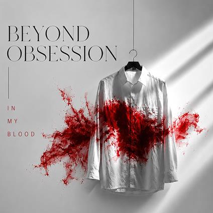 In My Blood - CD Audio di Beyond Obsession