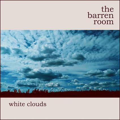 White Clouds - Vinile LP di Barren Room