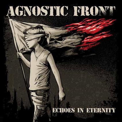 Echoes In Eternity - CD Audio di Agnostic Front