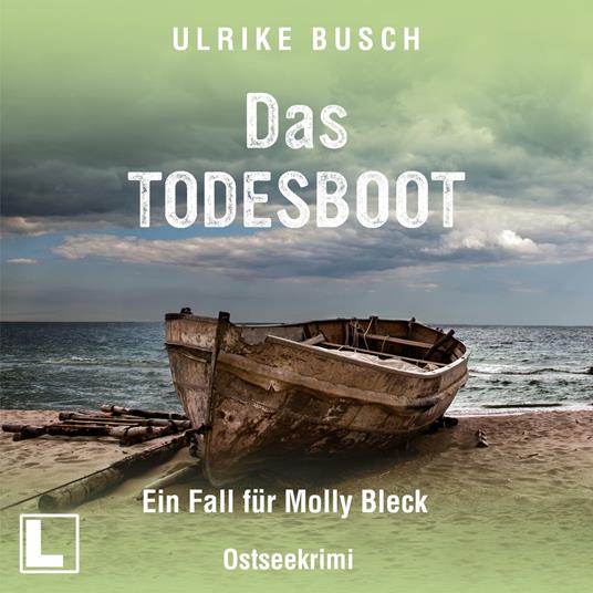 Das Todesboot - Ein Fall für Molly Bleck, Band 3 (ungekürzt)