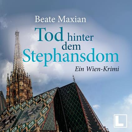 Tod hinter dem Stephansdom: Ein Wien-Krimi - Die Sarah-Pauli-Reihe, Band 3 (ungekürzt)