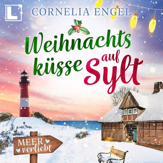 Weihnachtsküsse auf Sylt - Meerverliebt, Band 5 (ungekürzt)