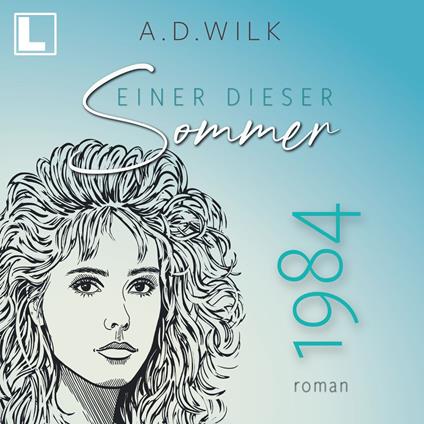 1984. Einer dieser Sommer - Einer dieser Sommer, Band 2 (ungekürzt)