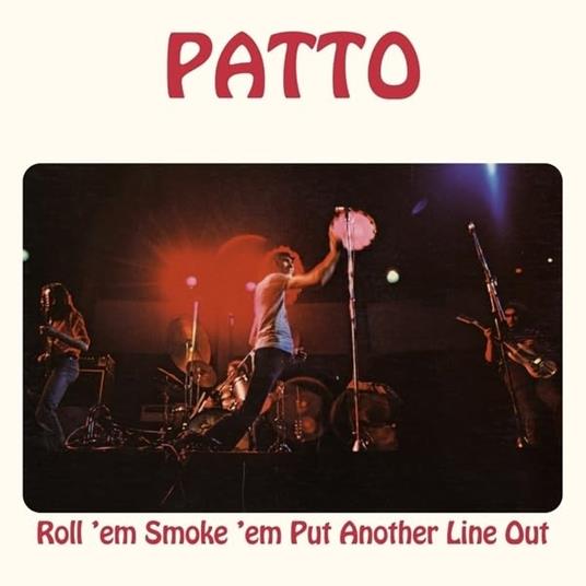 Roll 'Em Smoke 'em Put Another Line Out - Vinile LP di Patto