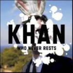 Who Never Rests - CD Audio di Khan